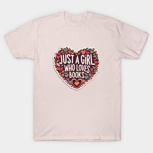 Just A Girl Who Loves Books T-Shirt by Sorry Frog